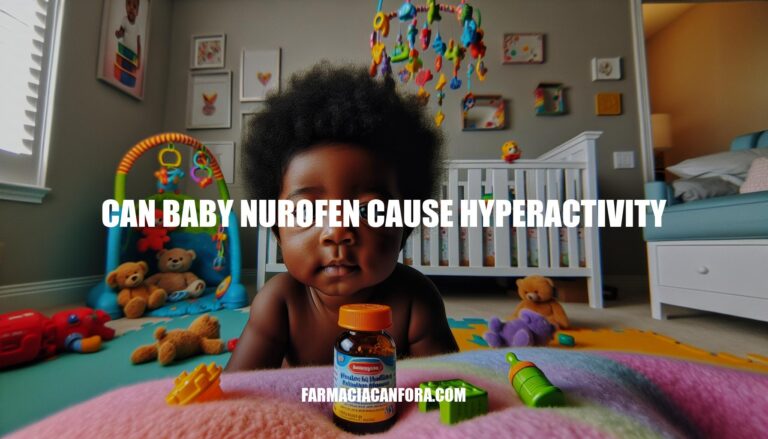 Can Baby Nurofen Cause Hyperactivity: What Parents Need to Know