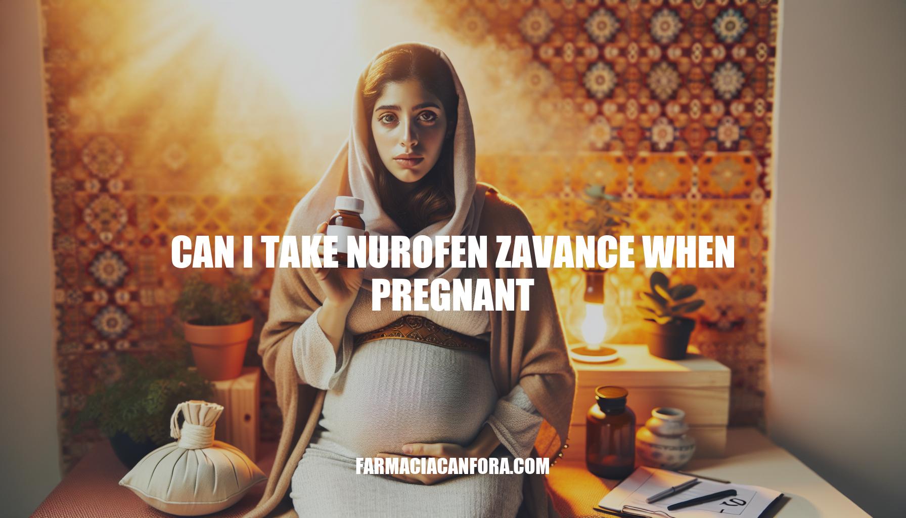 Can I Take Nurofen Zavance When Pregnant: Safety and Alternatives Explained