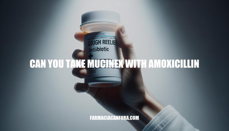 Can You Take Mucinex with Amoxicillin: Safety and Tips