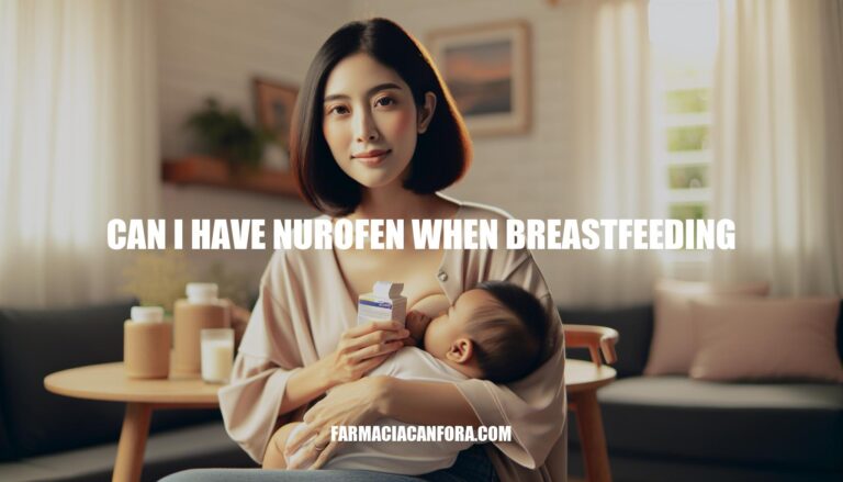 Nurofen and Breastfeeding: Can I Have Nurofen When Breastfeeding?
