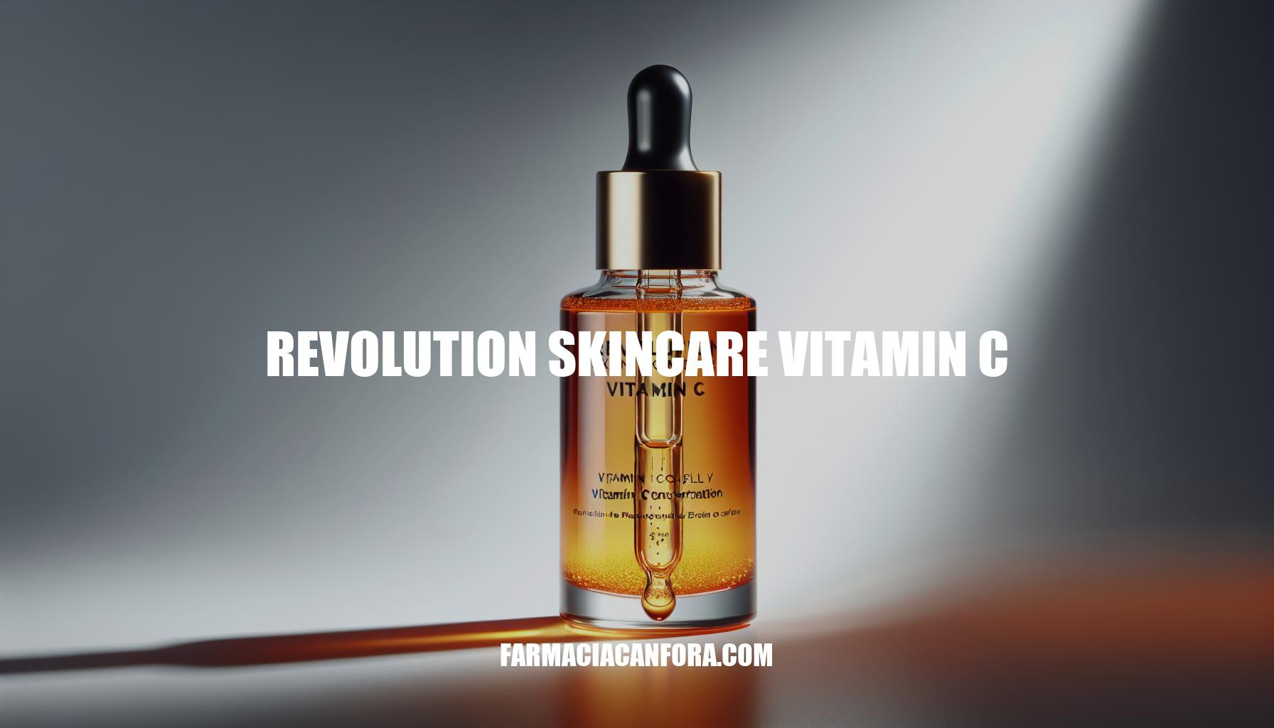 Revolution Skincare Vitamin C: Unveiling the Power of Vitamin C Skincare Line