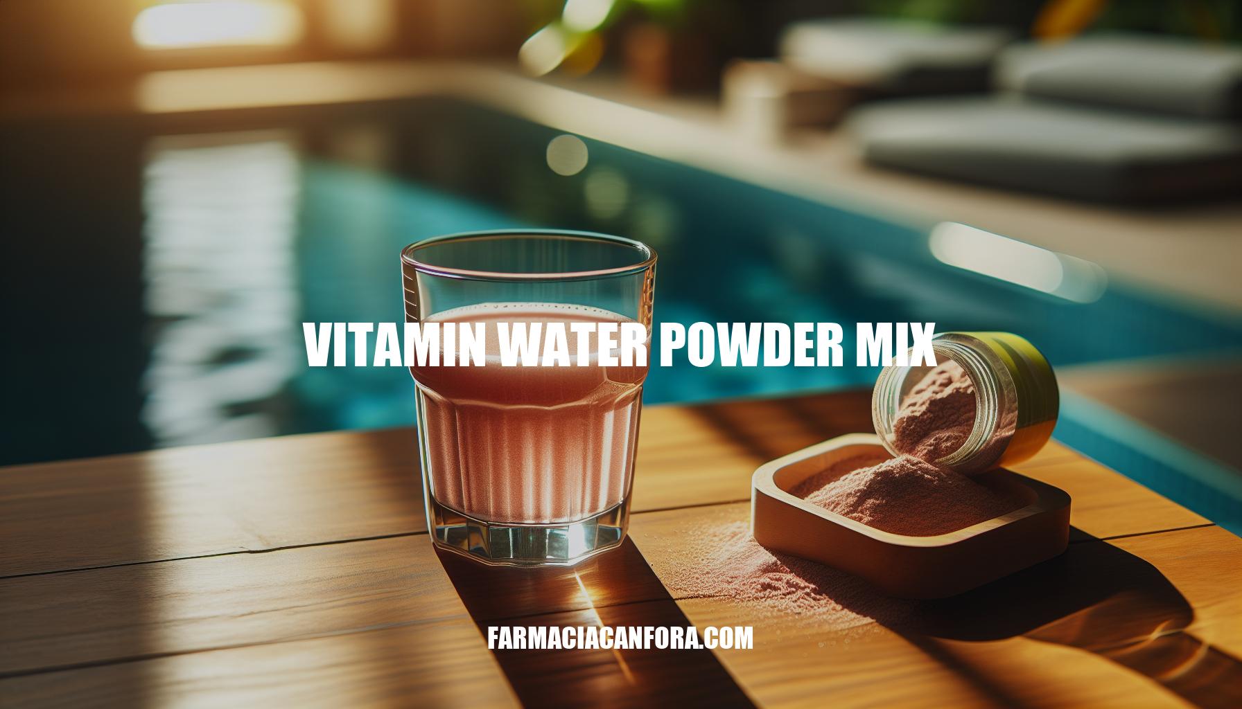 Vitamin Water Powder Mix: The Ultimate Hydration Solution