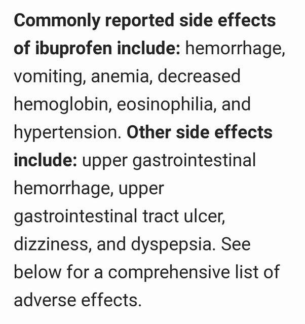 Commonly reported side effects of ibuprofen include hemorrhage, vomiting, anemia, decreased hemoglobin, eosinophilia, and hypertension.