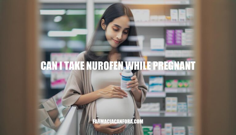 Can I Take Nurofen While Pregnant: The Risks and Recommendations