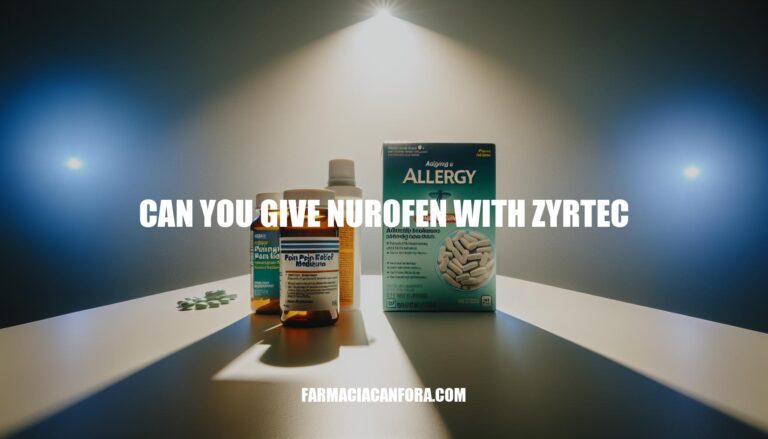 Can You Give Nurofen with Zyrtec: Safety and Precautions for Combined Use