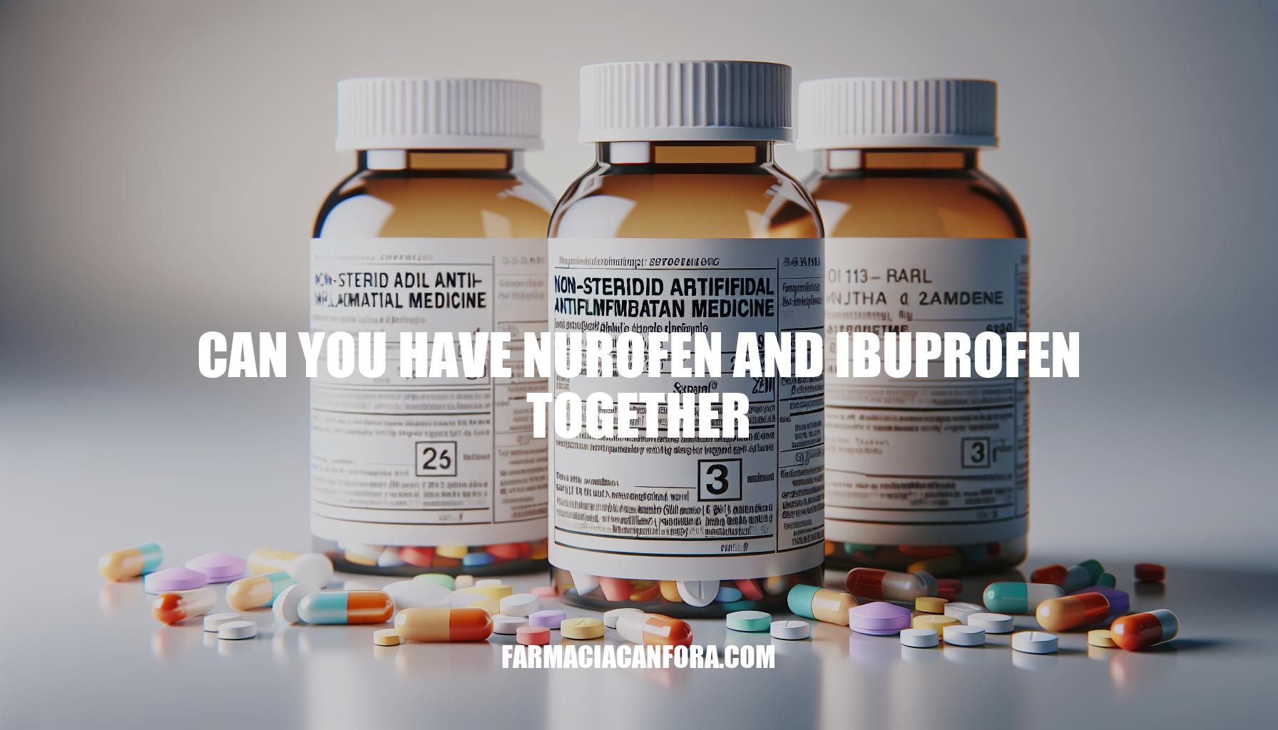 Can You Have Nurofen and Ibuprofen Together: Risks and Alternatives