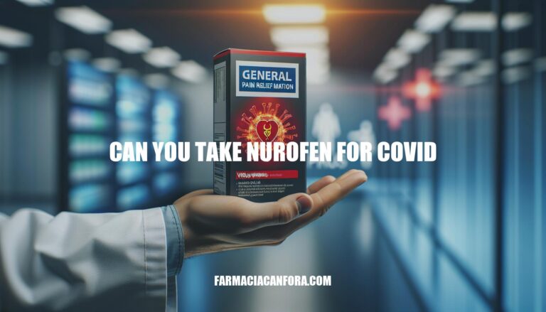 Can You Take Nurofen for COVID? Latest Guidance and Practical Advice