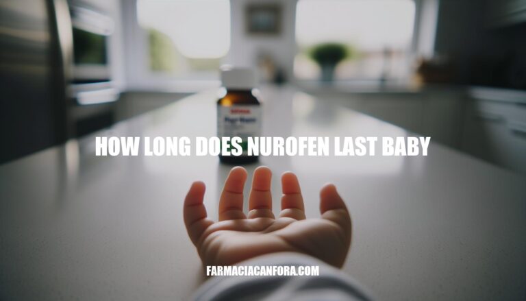 How Long Does Nurofen Last for Baby: Duration and Safety Guidelines