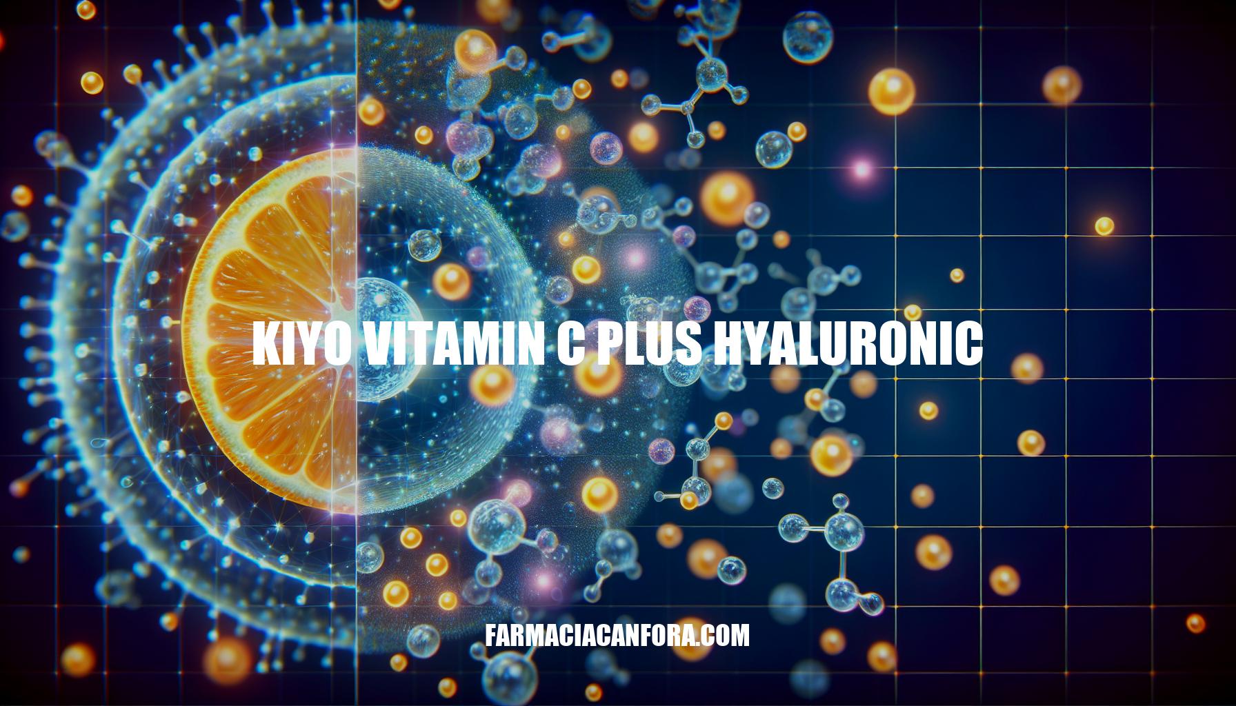 Unlock Radiant Skin with Kiyo Vitamin C Plus Hyaluronic