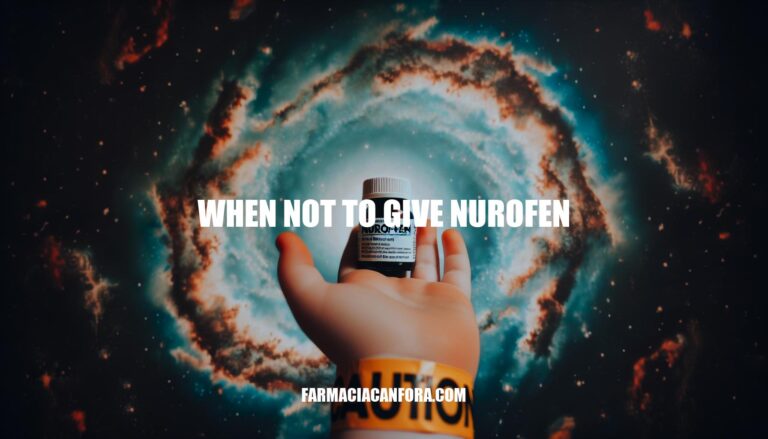 When Not to Give Nurofen: Important Safety Guidelines for Administering Pain Relief to Children