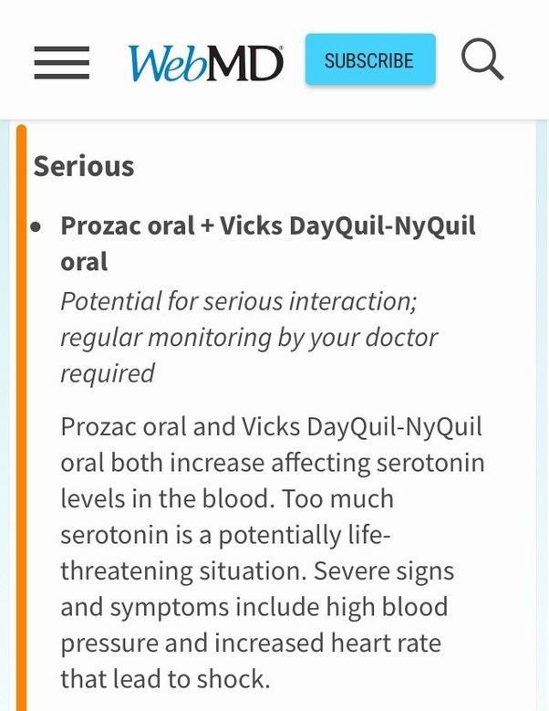 WebMD warning about the potentially serious interaction between Prozac and Vicks DayQuil-NyQuil, both of which can increase serotonin levels in the blood, leading to potentially life-threatening serotonin syndrome.