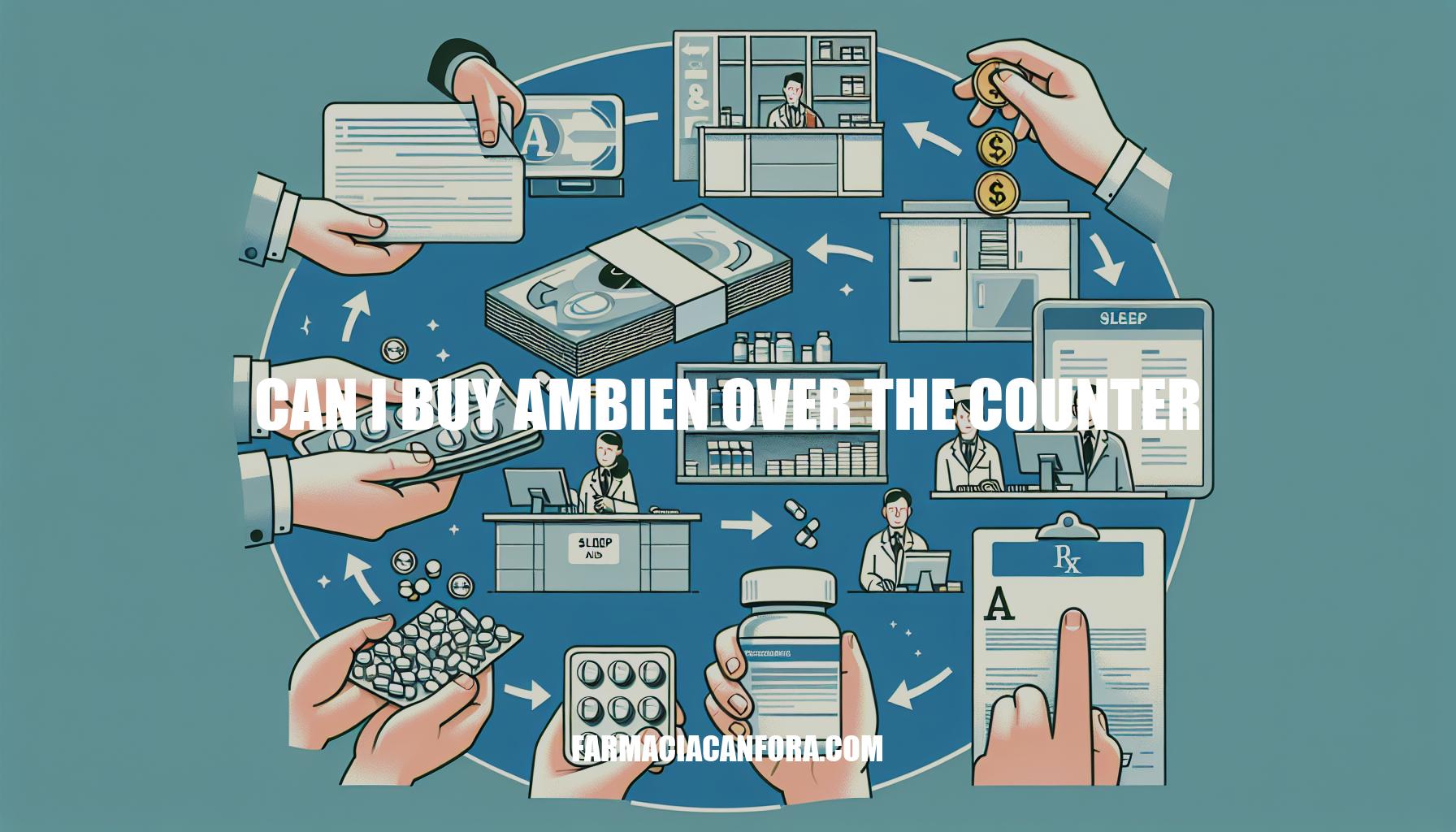Can I Buy Ambien Over the Counter: A Comprehensive Guide