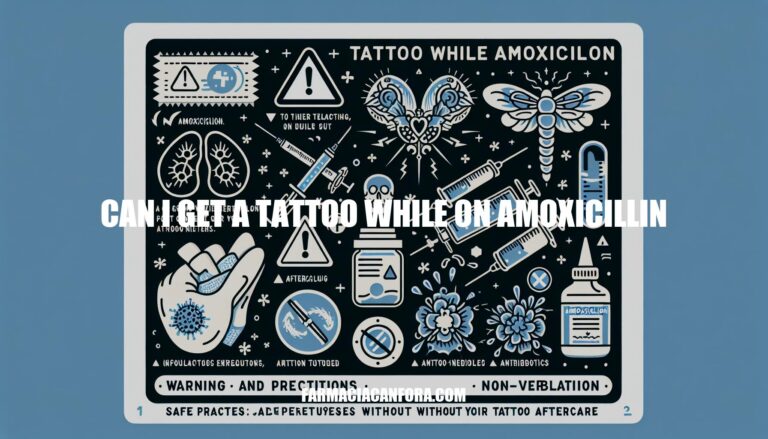 Can I Get a Tattoo While on Amoxicillin: Safety Guidelines