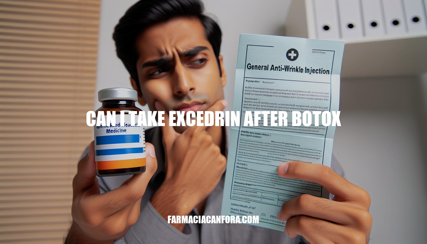 Can I Take Excedrin After Botox: Safety and Risks