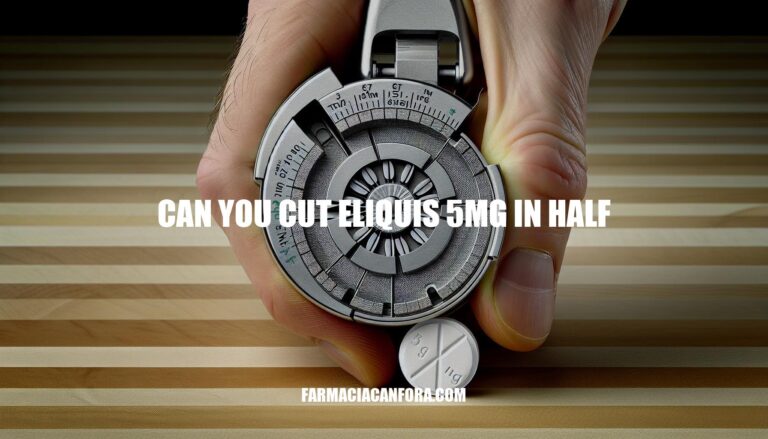 Can You Cut Eliquis 5mg in Half: Risks and Considerations