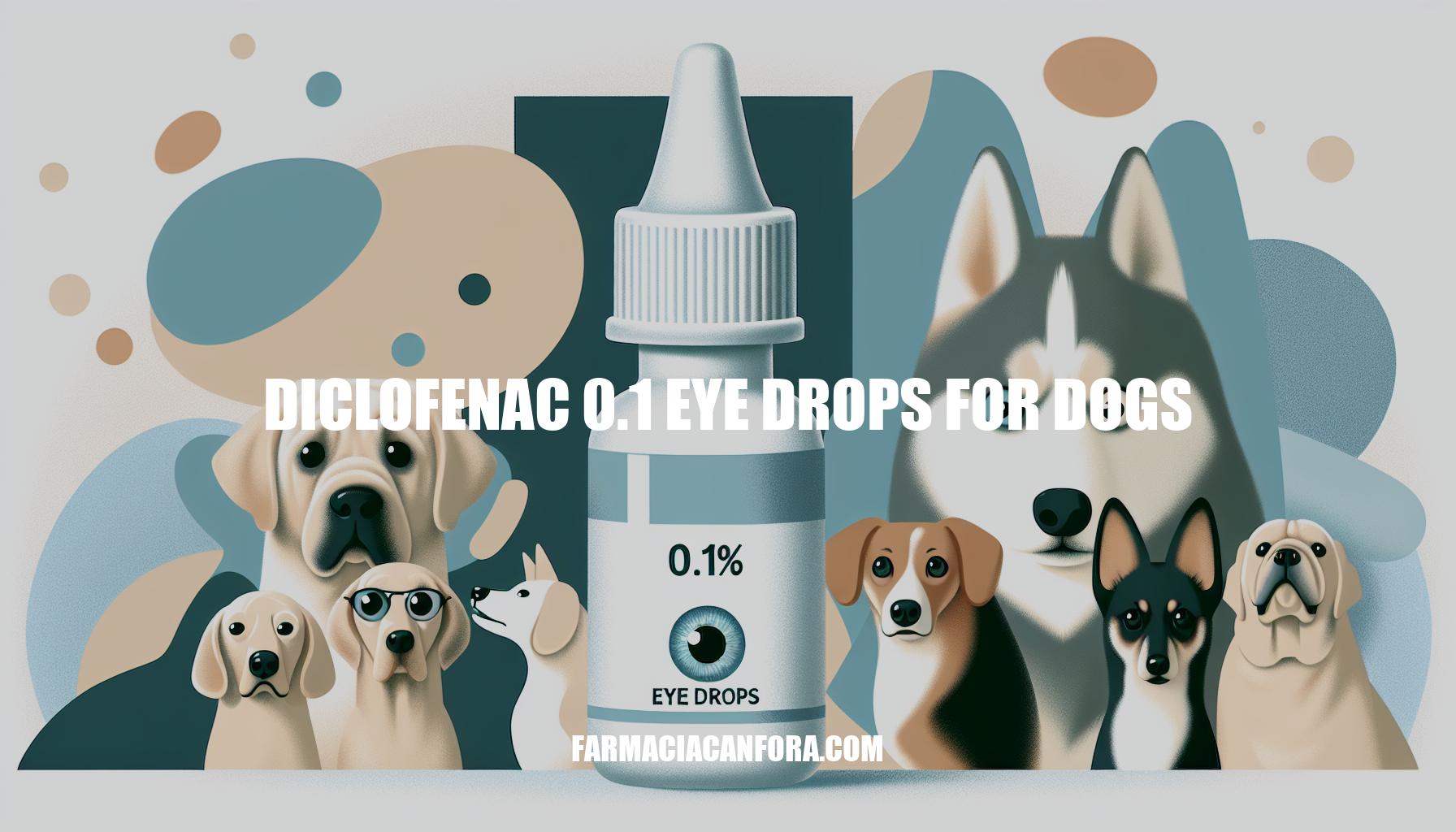 Diclofenac 0.1 Eye Drops for Dogs: Usage and Benefits