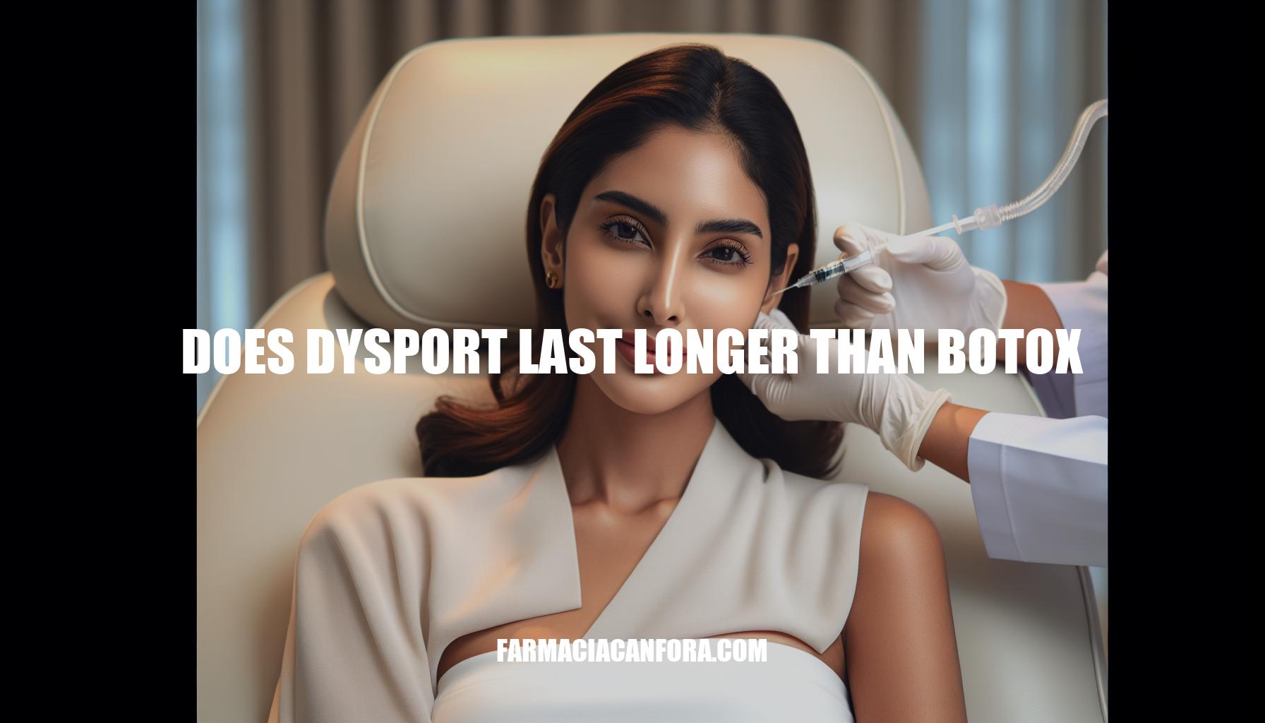 Does Dysport Last Longer Than Botox: A Comparison