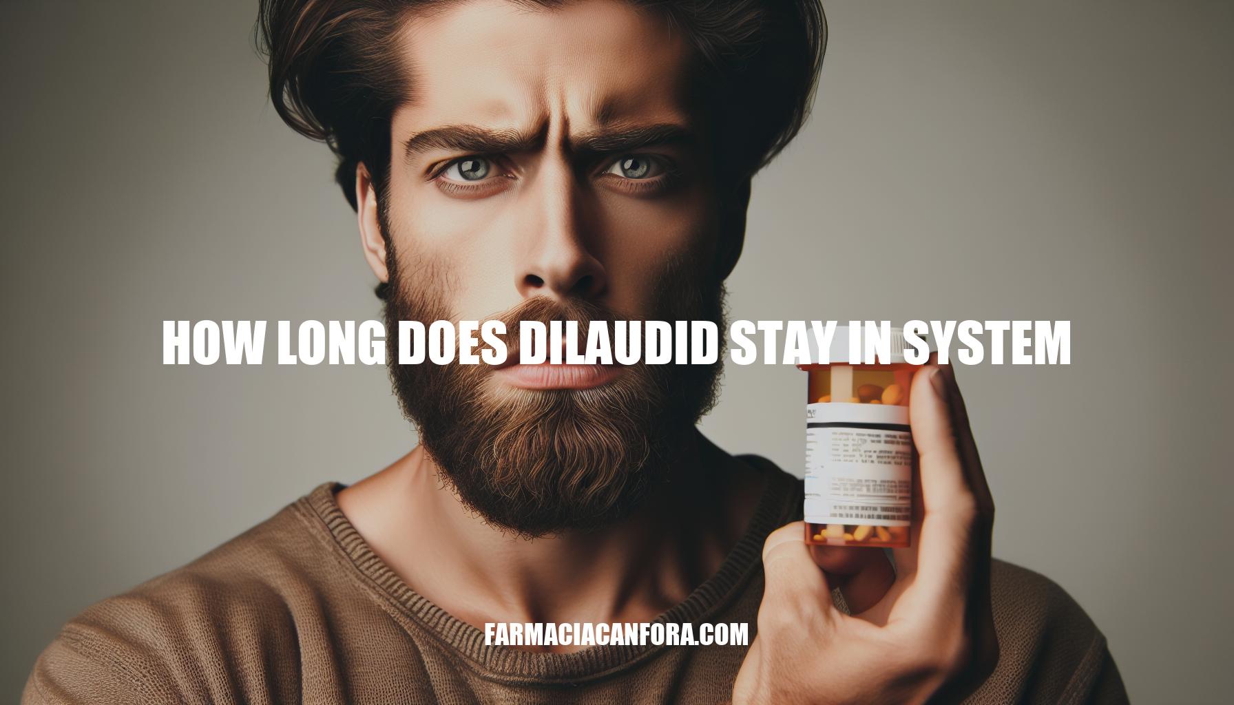 How Long Does Dilaudid Stay in System