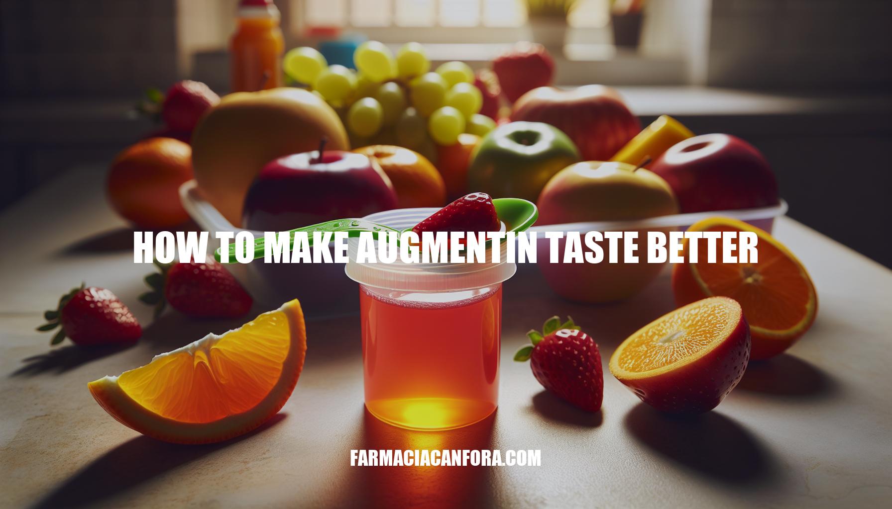 How to Make Augmentin Taste Better