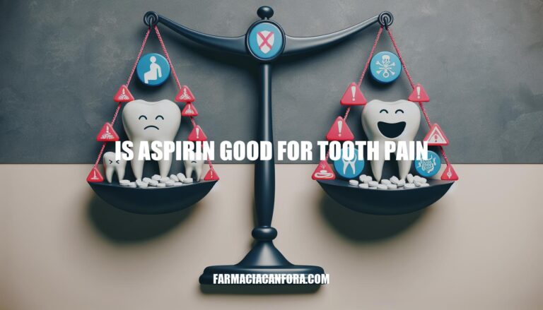 Is Aspirin Good for Tooth Pain: Exploring Effectiveness and Risks