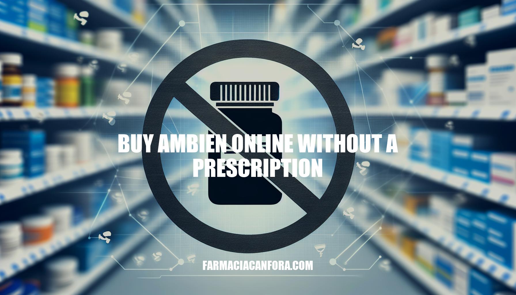 Is It Safe to Buy Ambien Online Without a Prescription?