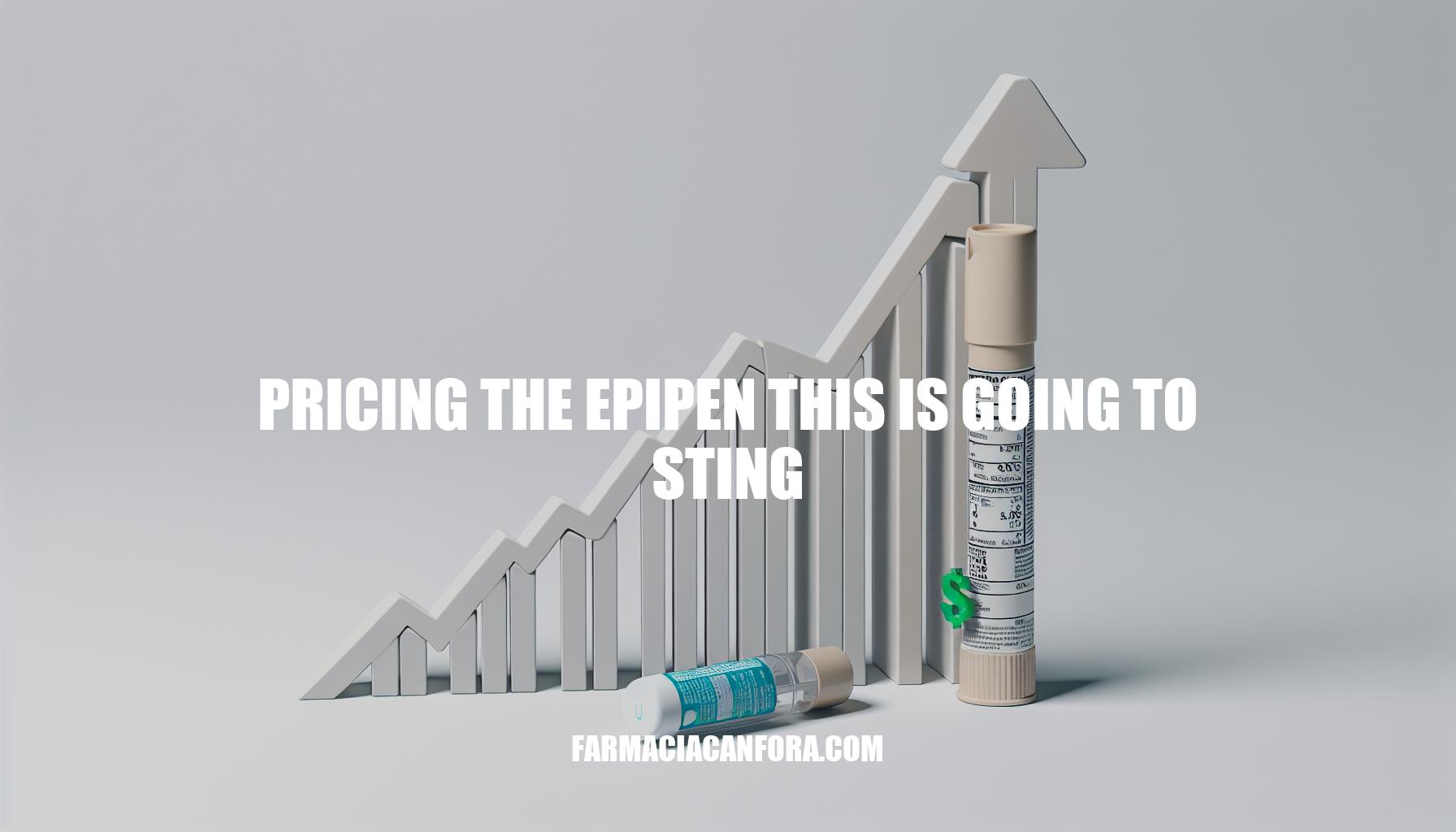 Pricing the Epipen: This is Going to Sting