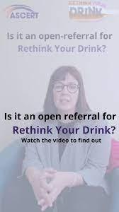 A woman in glasses sits on a couch and looks at the camera while text on the image asks Is it an open referral for Rethink Your Drink? Watch the video to find out.