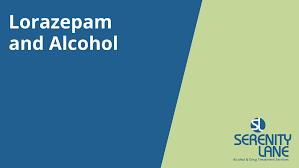 A blue and green image with white text that reads Lorazepam and Alcohol.