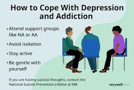 Ways to cope with depression and addiction include attending support groups, avoiding isolation, staying active, and being gentle with yourself.