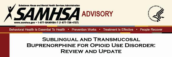 The image shows a banner with the Substance Abuse and Mental Health Services Administration logo and contact information, and the text Sublingual and Transmucosal Buprenorphine for Opioid Use Disorder: Review and Update.