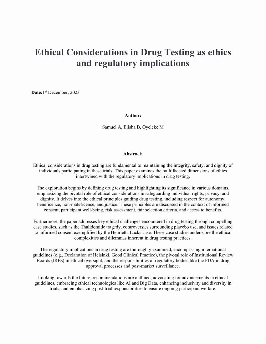The image provides an abstract for a paper that will be presented on December 1st, 2023 by Samuel A, Elisha B, and Oyeleke M. The paper will cover ethical considerations in drug testing, including the protection of individual rights, privacy, and dignity; ethical principles such as respect for autonomy, beneficence, non-maleficence, and justice; ethical challenges such as the Thalidomide tragedy and the Henrietta Lacks case; regulatory implications such as international guidelines and the role of Institutional Review Boards; and recommendations for the future such as embracing ethical technologies and enhancing inclusivity and diversity in trials.