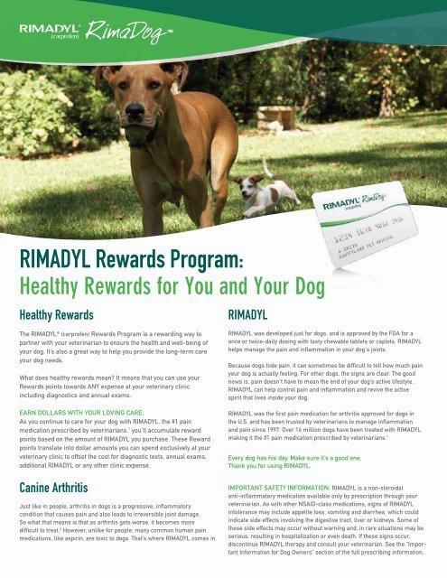 RIMADYL is a medication used to treat pain and inflammation in dogs with arthritis.
