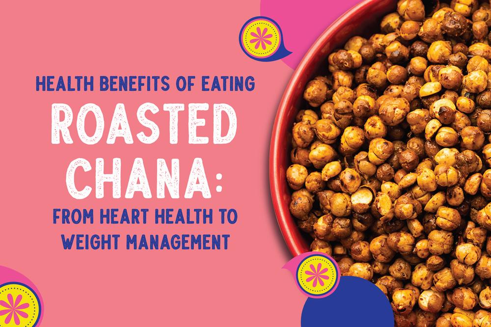 A bowl of roasted chickpeas with the text Health Benefits of Eating Roasted Chana: From Heart Health to Weight Management.