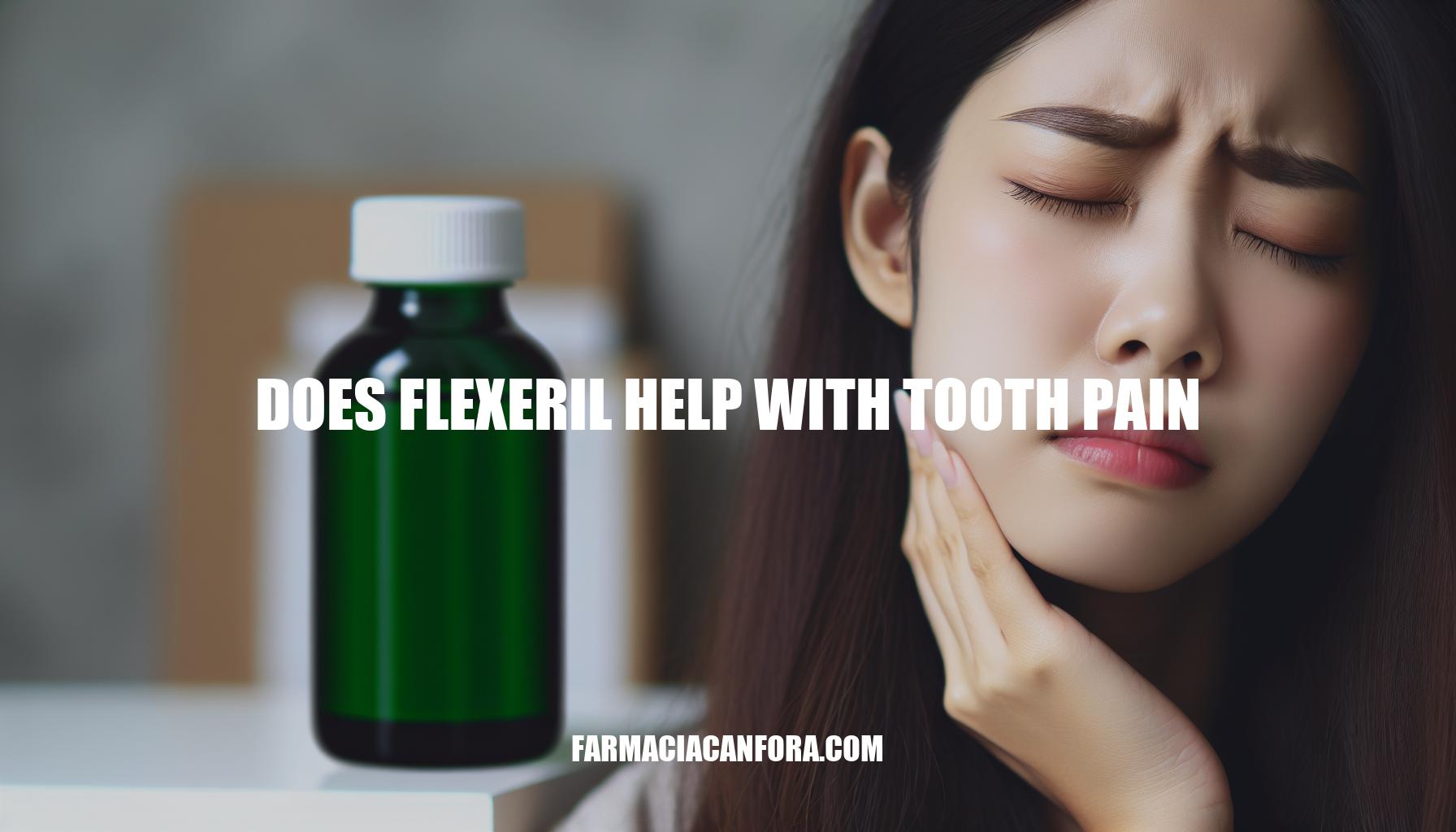 Can Flexeril Help with Tooth Pain? Insights and Considerations