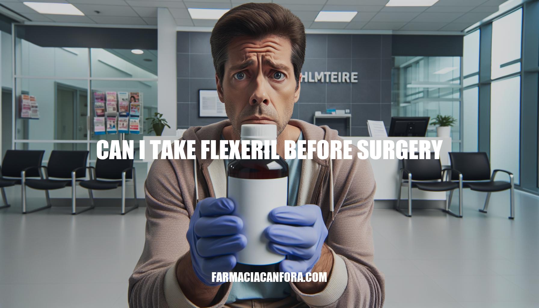 Can I Take Flexeril Before Surgery?