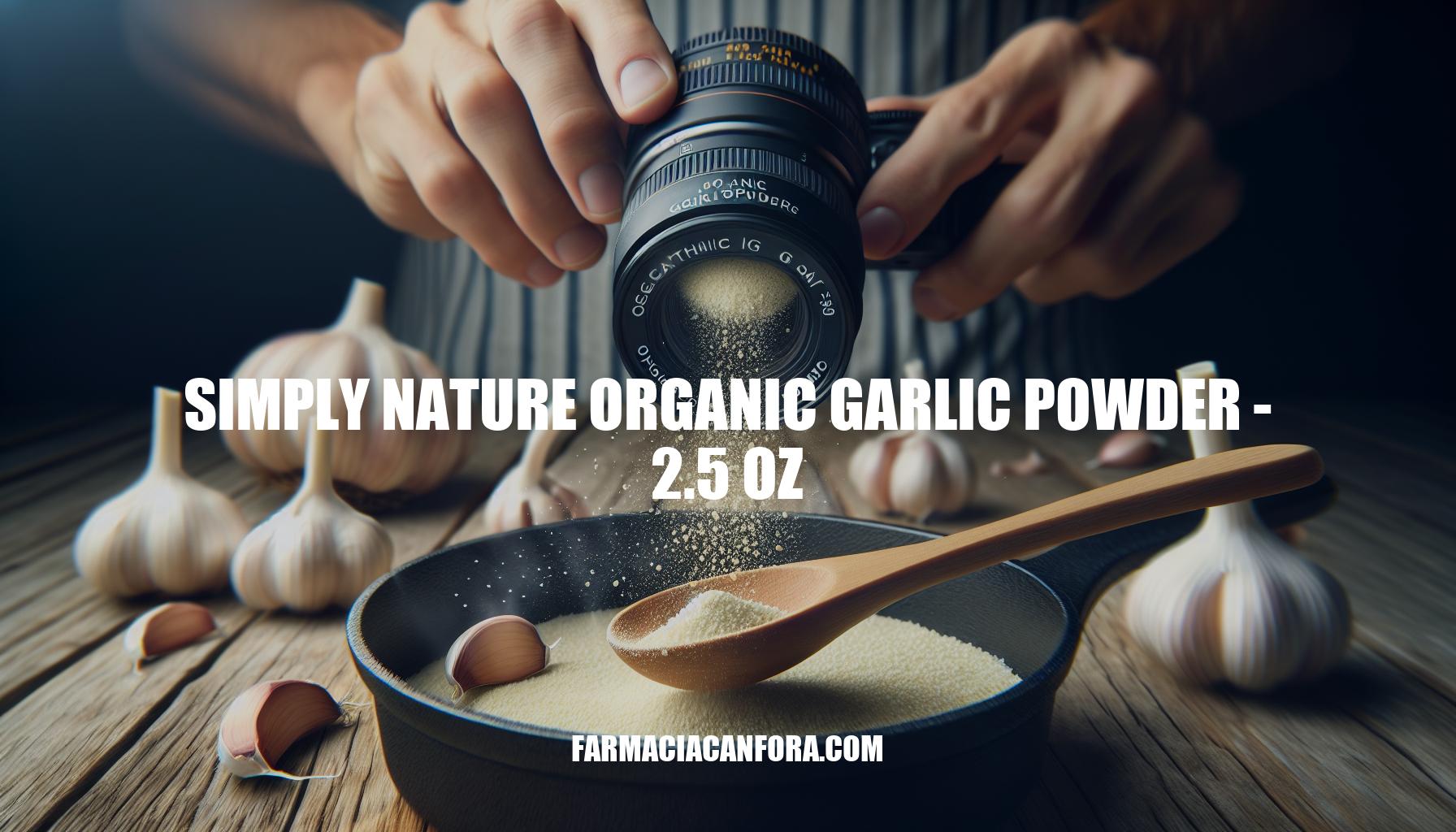 Discover Simply Nature Organic Garlic Powder - 2.5 oz: A Culinary Essential