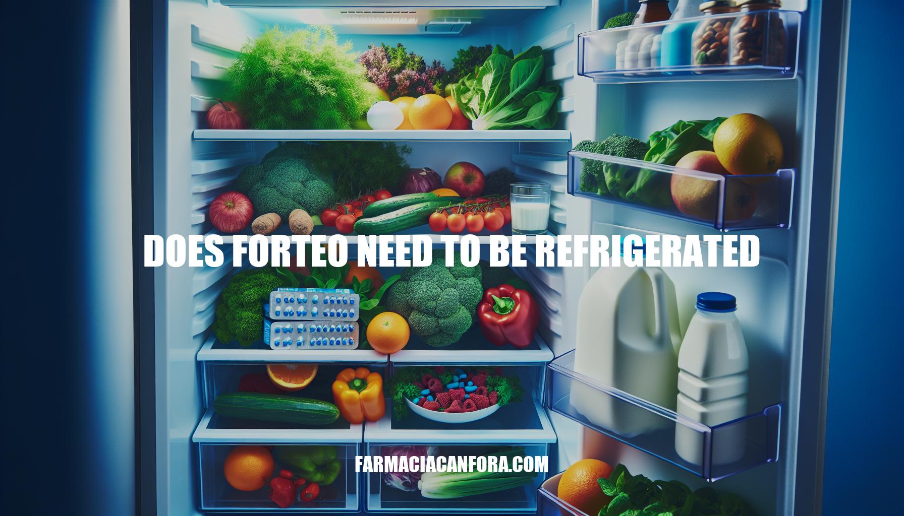Does Forteo Need to Be Refrigerated: Best Storage Practices