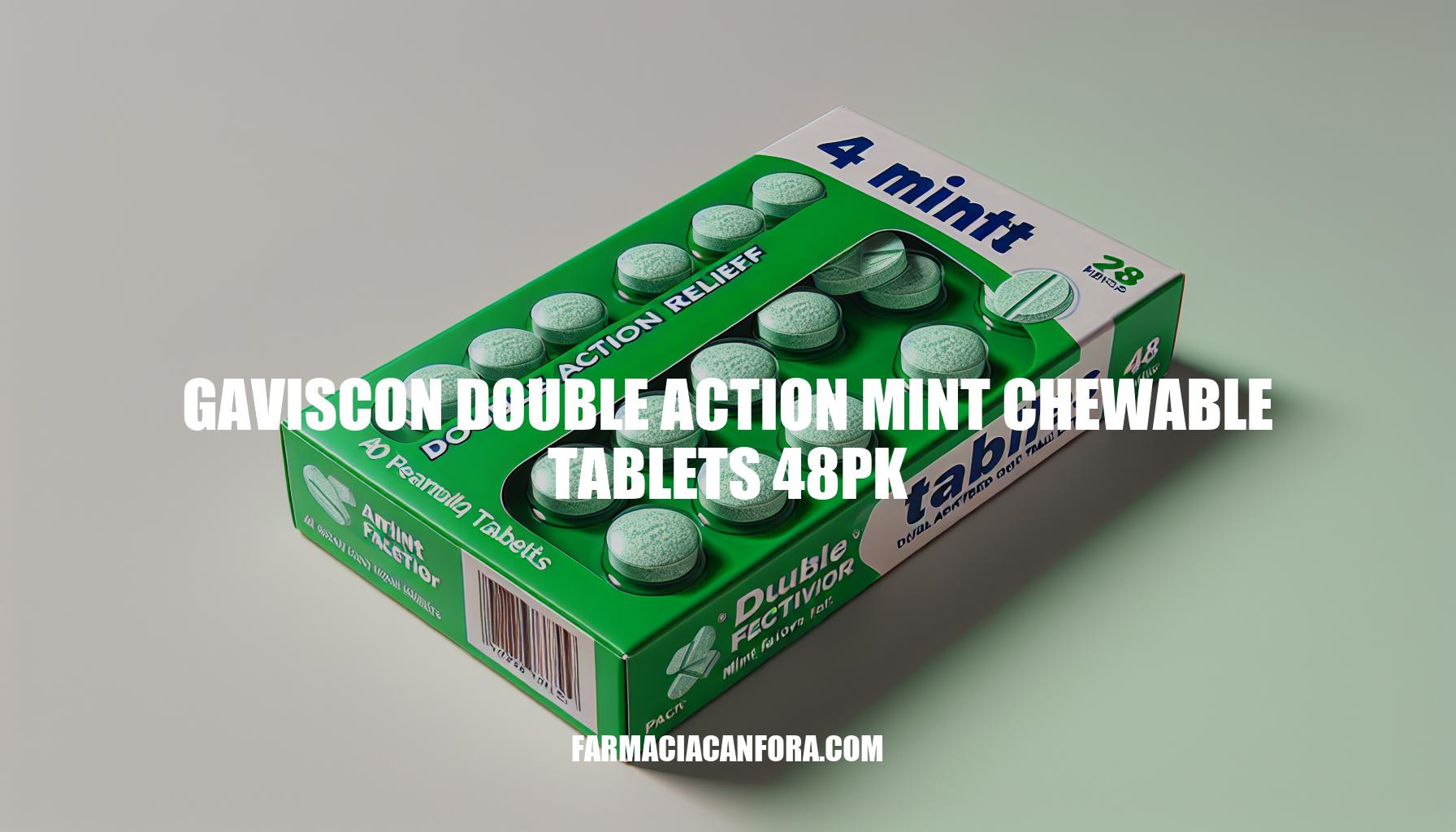 Gaviscon Double Action Mint Chewable Tablets 48pk: Benefits and How to Use
