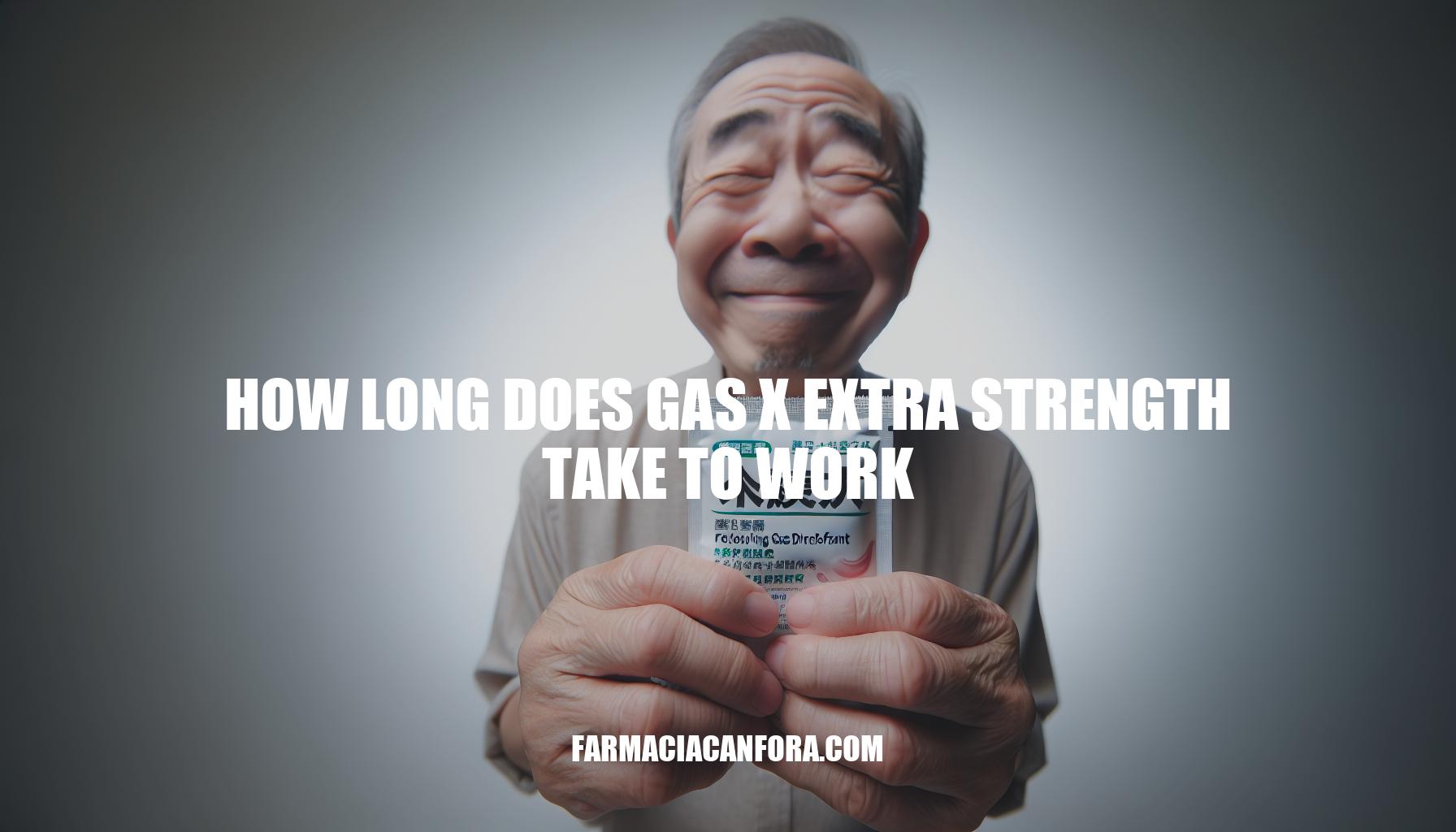 How Long Does Gas-X Extra Strength Take to Work