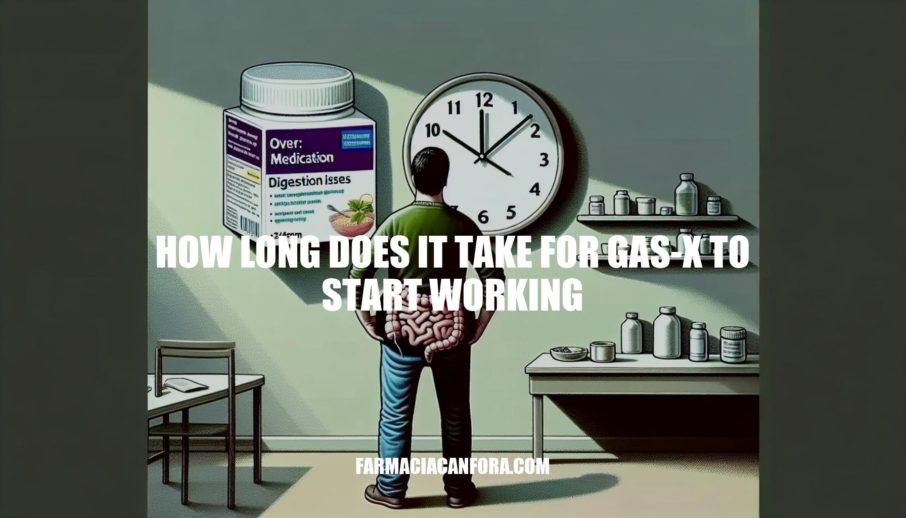 How Long Does It Take for Gas-X to Start Working