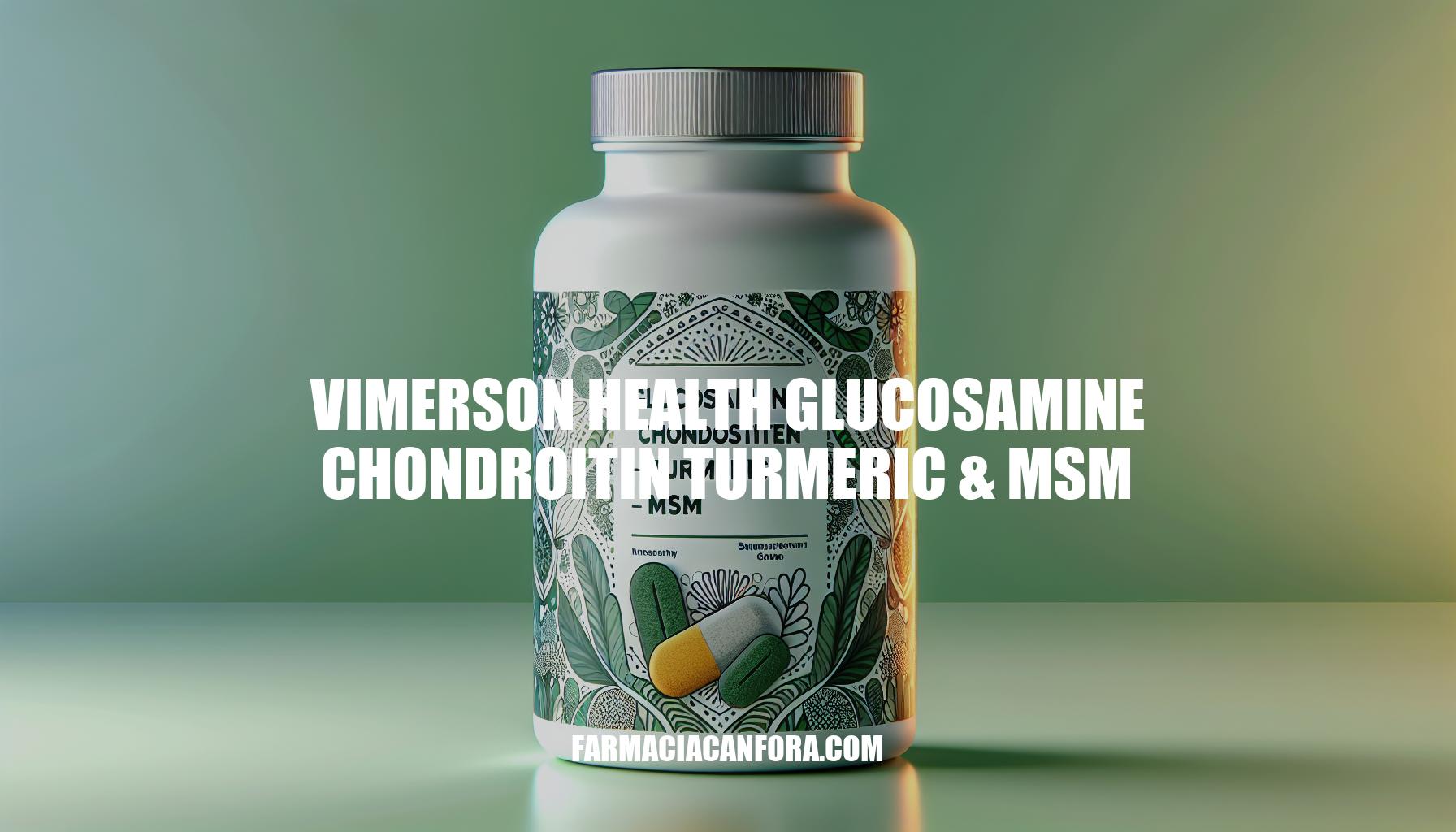 Vimerson Health Glucosamine Chondroitin Turmeric & MSM Supplement