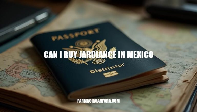 Can I Buy Jardiance in Mexico: Availability, Regulations & Pricing