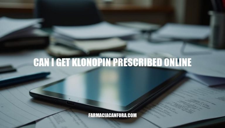 Can I Get Klonopin Prescribed Online: A Guide to Convenience and Safety