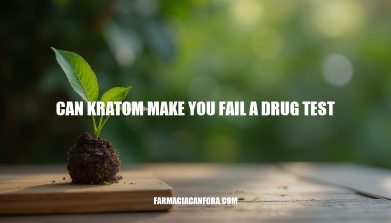 Can Kratom Make You Fail a Drug Test: Understanding the Risks