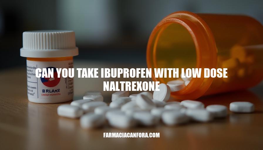 Can You Take Ibuprofen with Low Dose Naltrexone: Understanding Potential Interactions