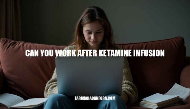 Can You Work After Ketamine Infusion: A Guide to Post-Treatment Recovery