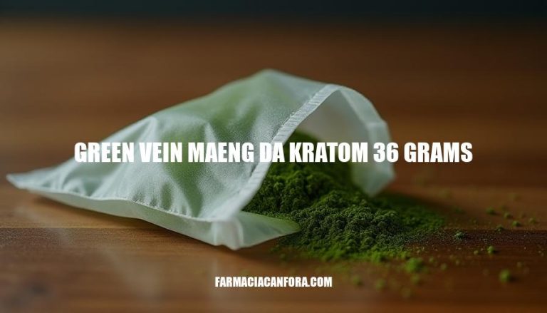 Green Vein Maeng Da Kratom 36g: A Comprehensive Guide