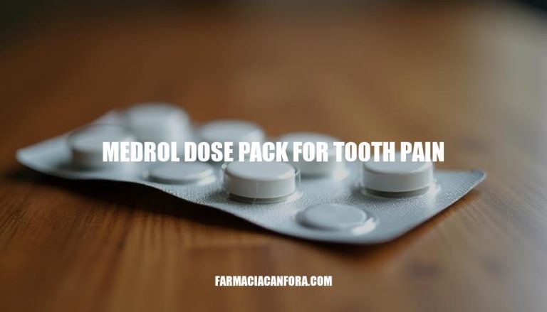 Medrol Dose Pack for Tooth Pain Relief: A Comprehensive Guide