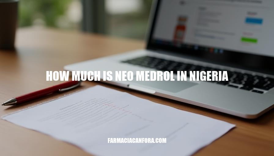 Neo Medrol Price in Nigeria: A Comprehensive Guide