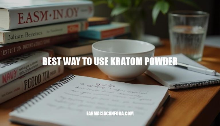 The Best Way to Use Kratom Powder: A Comprehensive Guide